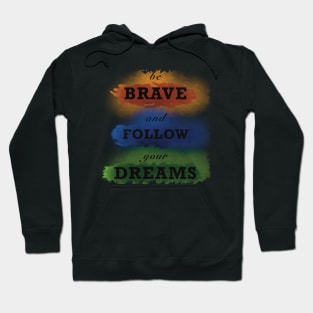 Be brave Hoodie